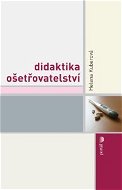 Didaktika ošetřovatelství - Elektronická kniha