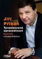 Přibáň Jiří - Tyranizovaná spravedlnost - Elektronická kniha
