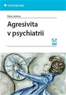 Agresivita v psychiatrii - Elektronická kniha