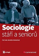 Sociologie stáří a seniorů - Elektronická kniha