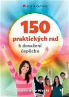150 praktických rad k dosažení úspěchu - Elektronická kniha