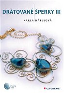 Drátované šperky III - Karla Hátleová