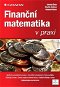 Finanční matematika v praxi - Elektronická kniha