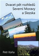 Dvacet pět rozhledů Severní Moravy a Slezska - E-kniha