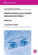 Ošetřovatelství pro střední zdravotnické školy I - Interna - E-kniha