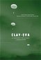 Clay-Eva ve vzpomínkách radisty skupiny a spolupracovníků - Elektronická kniha