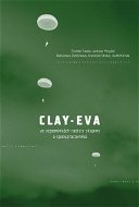 Clay-Eva ve vzpomínkách radisty skupiny a spolupracovníků - E-kniha