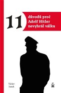 11 důvodů proč Adolf Hitler nevyhrál válku - Elektronická kniha