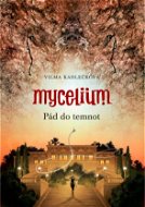 Mycelium III: Pád do temnot - Elektronická kniha