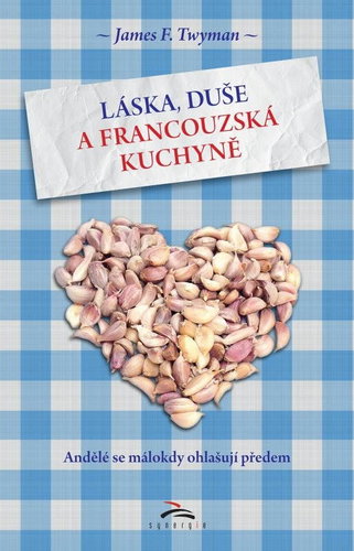 Láska, duše a francouzská kuchyně, Andělé se málokdy ohlašují předem.... - Ebook - Main image