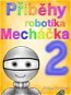 Příběhy robotíka Mecháčka 2 - E-kniha