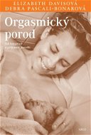 Orgasmický porod: Jak bezpečně a příjemně porodit - Elektronická kniha