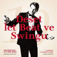 DYK VOJTĚCH AND B-SIDE BAND: TEN YEARS OF BEAT IN SWING - Music CD