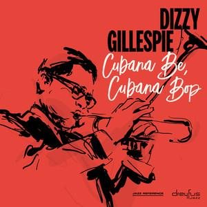 Gillespie Dizzy: Cubana Be, Cubana Bop - CD - Music CD - Main image