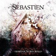 Sebastien: Tears Of White Roses - CD - Hudební CD