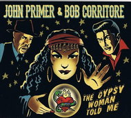 Primer John, Bob Corrit: Gypsy Woman Told Me - CD - Hudební CD