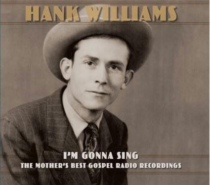Hank Williams – I'm Gonna Sing The Mother's Best Gospel Radio Recordings, 3x Vinyl LP Hank Williams – I'm Gonna Sing The Mother's Best Gospel Radio Recordings, 3x Vinyl LP