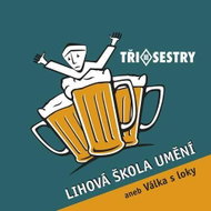 Tři sestry: Lihová škola umění aneb Válka s loky - Remastered 2022 (2x LP) - LP - LP vinyl
