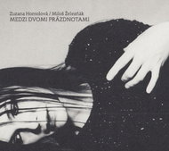 Homolová Zuzana, Železňák Miloš: Between Two Voids - CD - Music CD