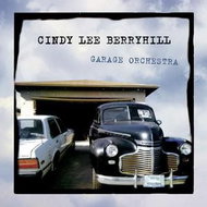 Berryhill Cindy Lee: Garage Orchestra - CD - Music CD