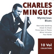 Mingus Charles: Mysterious Blues (10x CD) - CD - Hudební CD