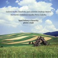 HCM Petra Galečky, LH Ďatelin: Spod Poľana a Javoriny - CD - Music CD