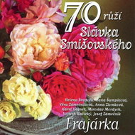 Frajárka: 70 růží Slávka Smišovského - CD - Music CD