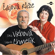 Vrbová, Jitka; Chmelík, Standa: Čajová růže - CD - Music CD