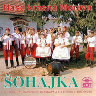 Šohajka: Naše krásná Morava - CD - Hudební CD