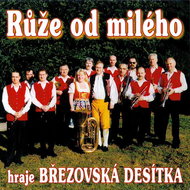 Březovská desítka: Růže od milého - CD - Music CD