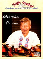 Šmukař Jožka: With wine. About wine. - CD - Music CD