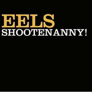Eels: Shootenanny! (Edition 2015) - LP - LP Record