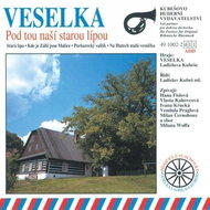 Veselka: Pod Tou Naší Starou Lípou - CD - Hudební CD