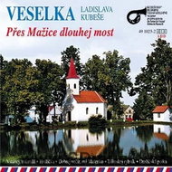 Veselka: Přes Mažice dlouhej most - CD - Hudební CD