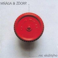 Mňága a Žďorp: Nic složitýho - CD - Music CD