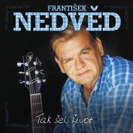 Nedvěd František: Tak šel život (2x CD) - CD - Hudební CD
