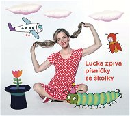Černíková Lucka: Lucka zpívá písničky ze školky - CD - Hudební CD