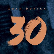 Ďurica Adam: 30 - Music CD