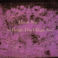 Mazzy Star: So Tonight That I Might See (1993) - CD - Music CD