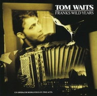 Waits Tom: Franks Wild Years - CD - Music CD