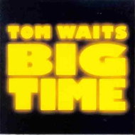 Waits Tom: Big Time - CD - Music CD