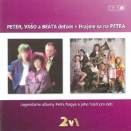 Nagy Peter: Peter, Vašo and Beáta detom / Hrajme sa na Petra - CD - Music CD