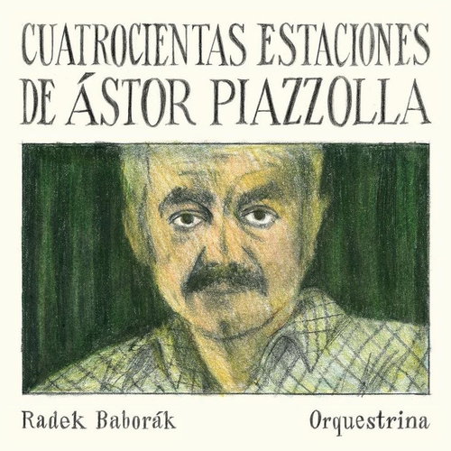 Baborák Radek: Quatrocientas Estaciones de Piazolla - CD - Music CD - Main image