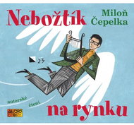 Čepelka Miloň: The ungodly in the marketplace - CD Audiobooks