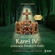 Jindra Jaromír: Charles IV and the Crown of the Roman Kings - The Resurrected Heart of Europe - CD Audiobooks
