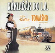 Tomáško Vojta Kiďák: Náklaďák do L.A. - CD - Hudební CD