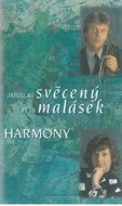 Svěcený Jaroslav, Malásek Petr: Harmony - CD - Hudební CD