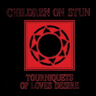 Children On Stun: Tourniquets Of Love's Desire - CD - Music CD