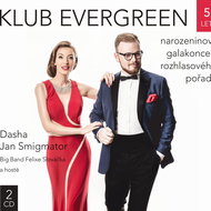 Dasha, Smigmator Jan, Felix Slováček Big Band: Klub Evergreen 5 let (2x CD) - CD - Hudební CD