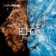 Štochl Ondřej: Echo fragile - Music CD